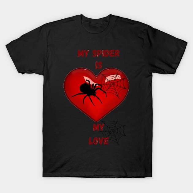 My spider is my love T-Shirt by Domingo-pl